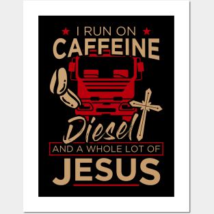 Christian Trucker Gift Tee I Run On Caffeine Diesel Jesus Posters and Art